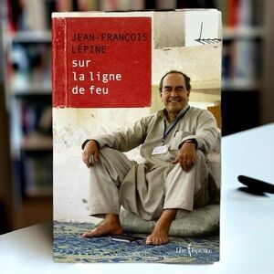 3📚/$25 📍Jean-François Lépine: Sur la Ligne de Feu